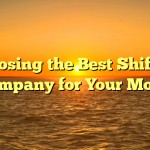 Choosing the Best Shifting Company for Your Move