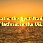 What is the Best Trading Platform in the UK?